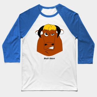 Bull Shirt Baseball T-Shirt